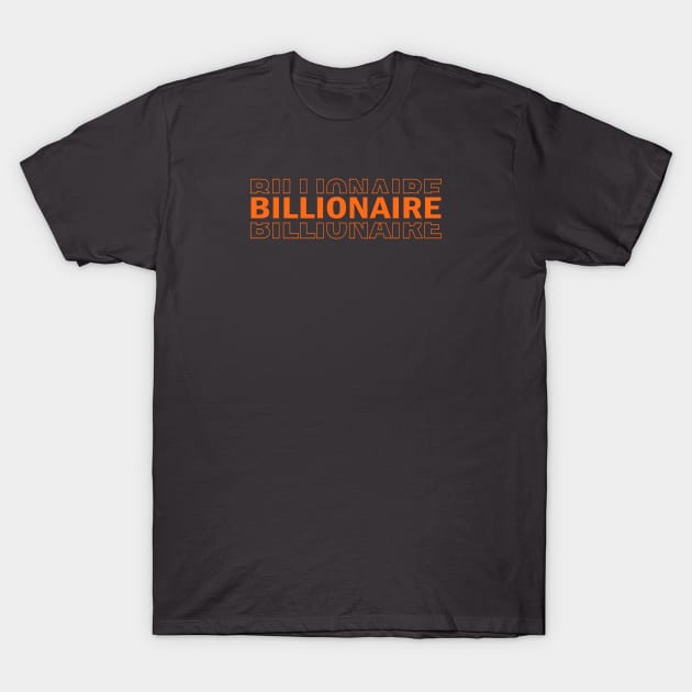 Billionaire text design T-Shirt by grappict